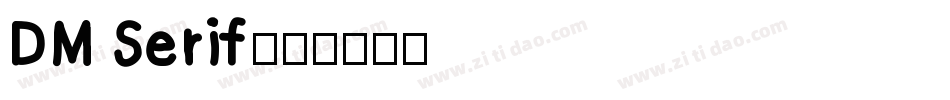 DM Serif字体转换